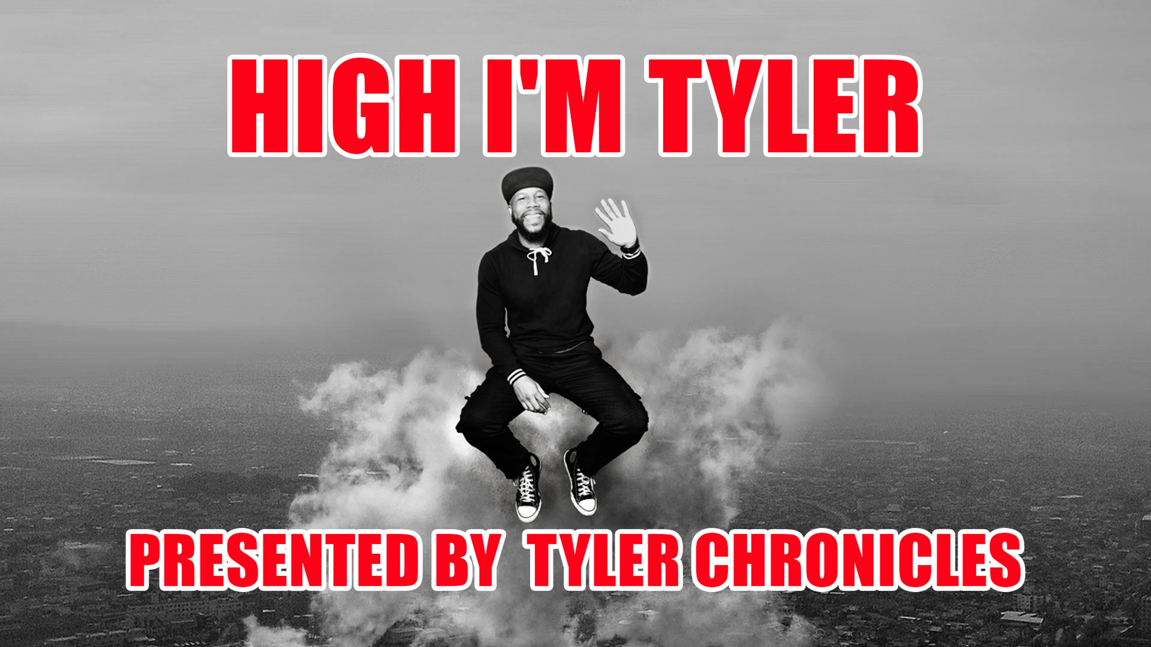 "High I'm Tyler" Presented by Tyler Chronicles poster